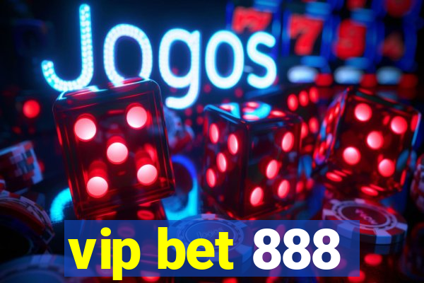 vip bet 888